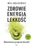Okładka książki Zdrowie, energia, lekkość. Błonnikowy program dla jelit