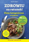 Okładka książki Zdrowiu na ratunek. Dieta ketogeniczna w działaniu