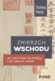 Okładka książki Zmierzch Wschodu. Jak Chiny stały się potęgą i czy grozi im upadek