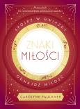 Okładka książki Znaki miłości. Spójrz w gwiazdy, odnajdź miłość
