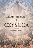Okładka książki Zrób prezent dla czyśćca