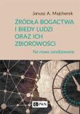 Okładka książki Źródła bogactwa i biedy ludzi oraz ich zbiorowości