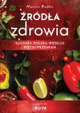 Okładka książki Źródła zdrowia. Kuchnia polska według Pięciu Przemian