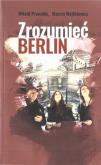 Zrozumieć Berlin. Autor: Witold Pronobis, Marcin Wojtkiewicz. Dobreksiazki.pl Okładka książki Zrozumieć Berlin