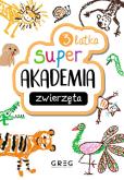 Okładka książki Zwierzęta. Super akademia (3 latka)