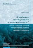 Okładka książki Zwycięstwo sławnej cudami w swoich obrazach Tradycje o cudownych ocaleniach miast południowo-wschodnich