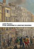 Życie codzienne w Londynie Dickensa. Autor: Judith Flanders. Dobreksiazki.pl Okładka książki Życie codzienne w Londynie Dickensa