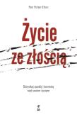Okładka książki Życie ze złością. Odzyskaj spokój i kontrolę nad swoim życiem wyd. 2023