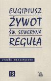 Żywot św Seweryna Reguła. Autor: Eugipiusz. Dobreksiazki.pl Okładka książki Żywot św Seweryna Reguła