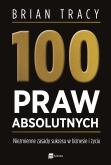 Okładka książki 100 praw absolutnych. Niezmienne zasady sukcesu w biznesie i życiu