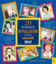 Okładka książki 20 niezwykłych wynalazców, którzy zmienili świat. 20 niezwykłych