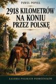 Okładka książki 2918 km na koniu przez Polskę