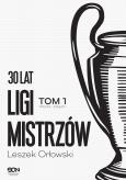 Okładka książki 30 lat Ligi Mistrzów. Tom 1 wyd. 2