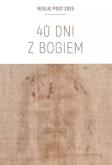 Okładka książki 40 dni z Bogiem. Wielki Post 2025 Triduum...