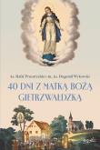 Okładka książki 40 dni z Matką Bożą Gietrzwałdzką