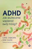 Okładka książki ADHD. Jak skutecznie wspierać swój mózg?
