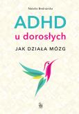 Okładka książki ADHD u dorosłych. Jak działa mózg
