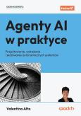 Okładka książki Agenty AI w praktyce. Projektowanie, wdrażanie..
