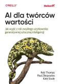 Okładka książki AI dla twórców wartości. Jak wyjść z roli zwykłego użytkownika generatywnej sztucznej inteligencji