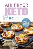 Okładka książki Air Fryer Keto. 100 łatwych przepisów na co dzień