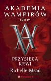 Okładka książki Akademia wampirów T.4 Przysięga krwi