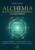 Okładka książki Alchemia - praktyczny przewodnik pracy z twoją energię
