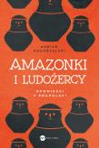 Okładka książki Amazonki i ludożercy