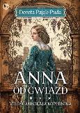 Okładka książki Anna od gwiazd. Miłość Mikołaja Kopernika