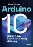 Okładka książki Arduino. 10 projektów, które naprawdę działają