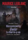 Okładka książki Arsene Lupin: Niesamowity dwór La Barre-y-va