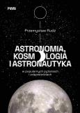 Okładka książki Astronomia, kosmologia i astronautyka w popularnych pytaniach i odpowiedziach