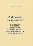 Okładka książki Autonomia czy zależność? Jubileusz 600-lecia...