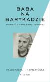 Okładka książki Baba na barykadzie. Opowieść o Annie Świrszczyńskiej