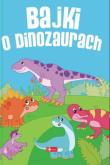 Okładka książki Bajki o dinozaurach