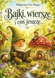 Okładka książki Bajki,wiersze i coś jeszcze...