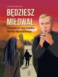 Okładka książki Będziesz miłował. Powstańcze losy Księdza...