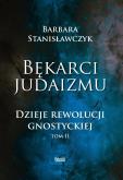 Okładka książki Bękarci Judaizmu. Dzieje rewolucji gnostyckiej T.2