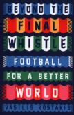 Okładka książki Beyond the Final Whistle Football for a Better World