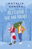 Okładka książki Bez ciebie nie ma świąt - uszkodzone