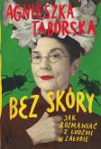 Okładka książki Bez skóry. Jak rozmawiać z ludźmi w żałobie