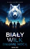 Okładka książki Biały wilk biegnie nocą