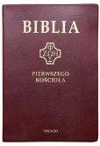 Okładka książki Biblia pierwszego Kościoła złocona bordowa