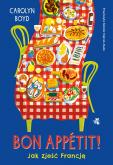 Okładka książki Bon appétit! Jak zjeść Francję