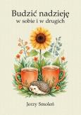Okładka książki Budzić nadzieję w sobie i w drugich