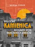 Okładka książki Była sobie kamienica. Biografie spod krakowskich adresów