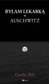 Okładka książki Byłam lekarką w Auschwitz