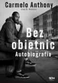 Okładka książki Carmelo Anthony. Bez obietnic. Autobiografia