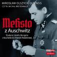 Okładka książki CD MP3 Mefisto z Auschwitz. Śladami Józefa Mengele z Oświęcimia do Ameryki Południowej