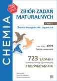Okładka książki Chemia Zbiór zadań maturalnych Lata 2010–2025 Poziom rozszerzony 723 zadania CKE z rozwiązaniami Część 2 Chemia nieorganiczna i organiczna