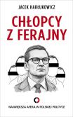 Okładka książki Chłopcy z ferajny. Największa afera w polityce ...